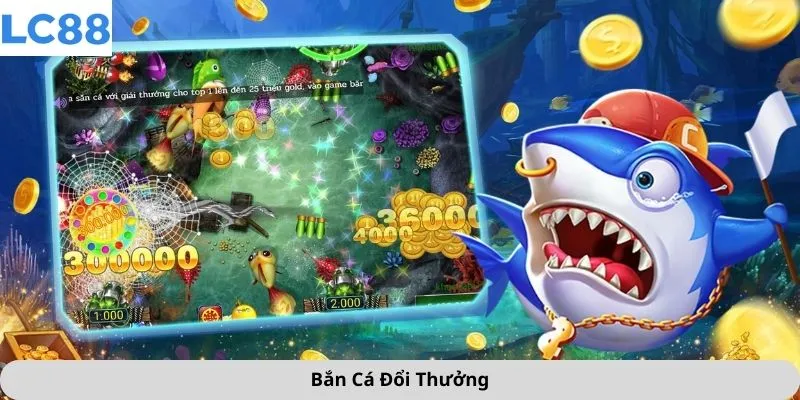 Bắn cá đổi thưởng