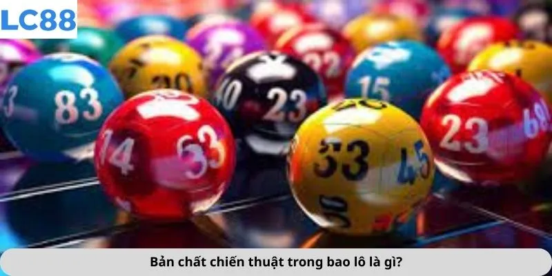 Bản chất chiến thuật trong bao lô là gì?