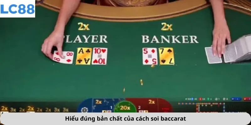 Hiểu đúng bản chất của cách soi baccarat