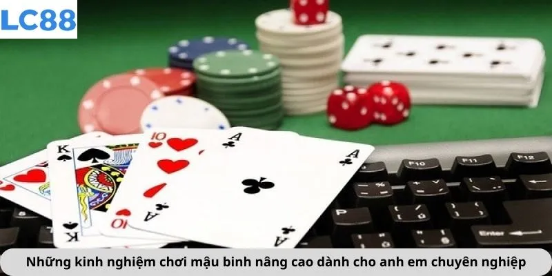 Những kinh nghiệm chơi mậu binh nâng cao dành cho anh em chuyên nghiệp