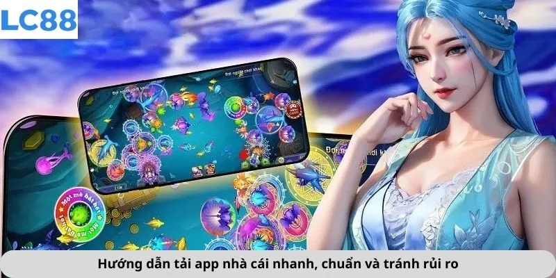Hướng dẫn tải app nhà cái nhanh, chuẩn và tránh rủi ro